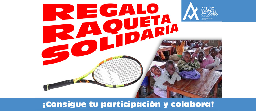 La Raqueta Solidaria que regala nuestra clínica dental de Jaén